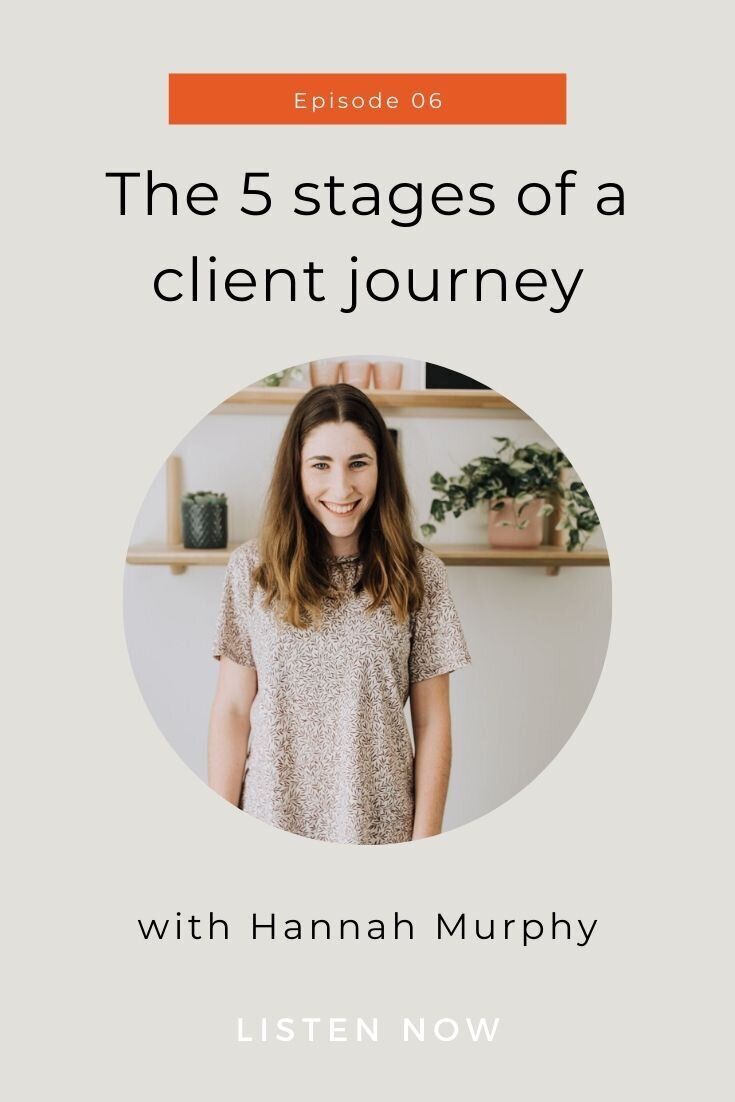 Taking Action | Episode 06: The 5 stages of a client journey. In this episode I walk through the 5 stages of a client journey while sharing the best tools and resources as well as ways to improve your client journey in a way that creates raving fans of your business (hello client referrals!) | With Hannah Murphy #businesstips #growyourbusiness #productivity